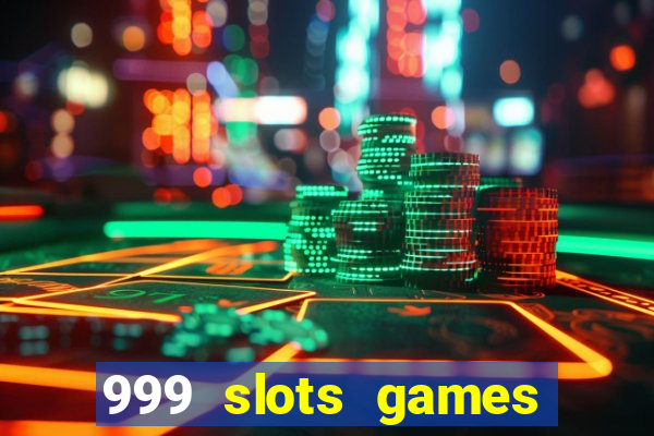 999 slots games download apk